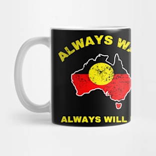 Always Was Always Will Be Aboriginal Flag Australia Land Mug